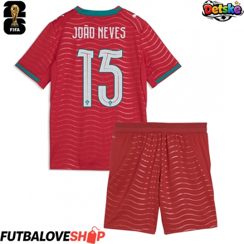 Dres Portugalsko Joao Neves #15 Domáci pre deti MS 2026 Krátky Rukáv (+ trenírky)